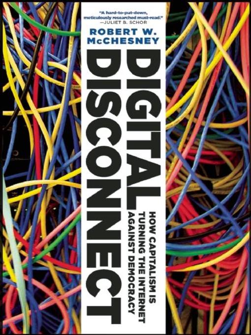 Title details for Digital Disconnect by Robert W. McChesney - Available
